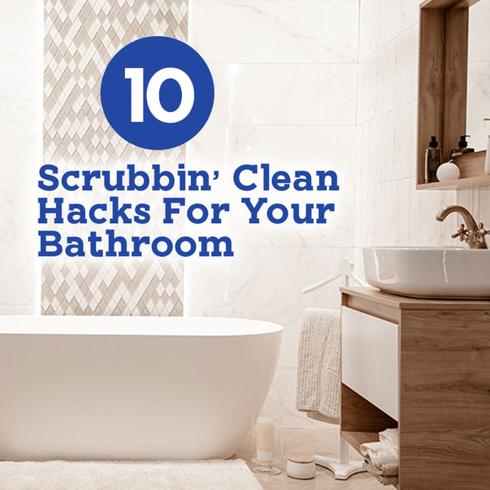 10 Scrubbin' Clean Hacks For Your Bathroom