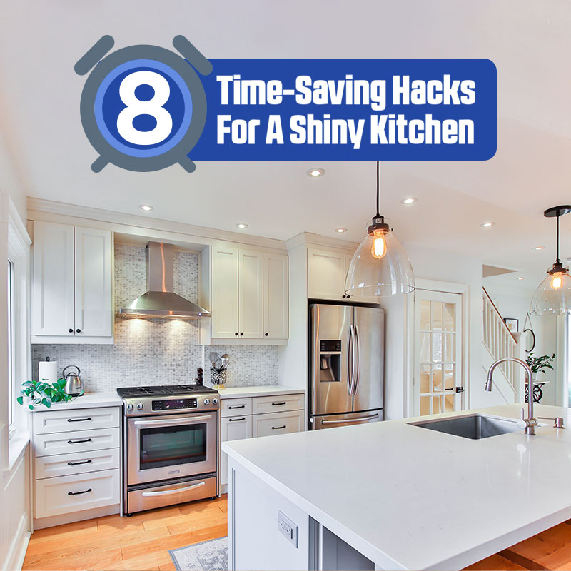 8 Time-Saving Hacks For A Shiny Kitchen